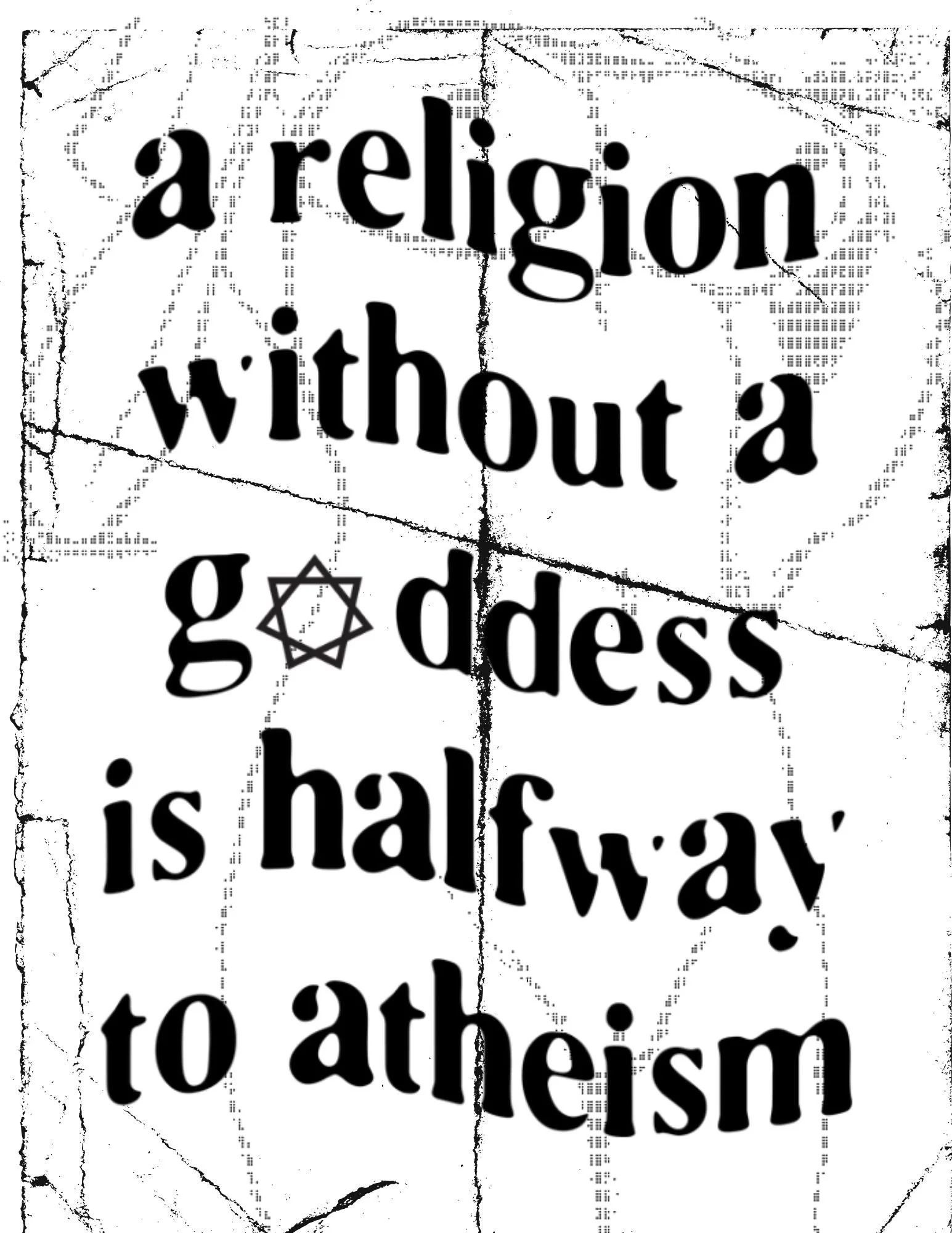 "A religion without a goddess is halfway to atheism" -Dion Fortune