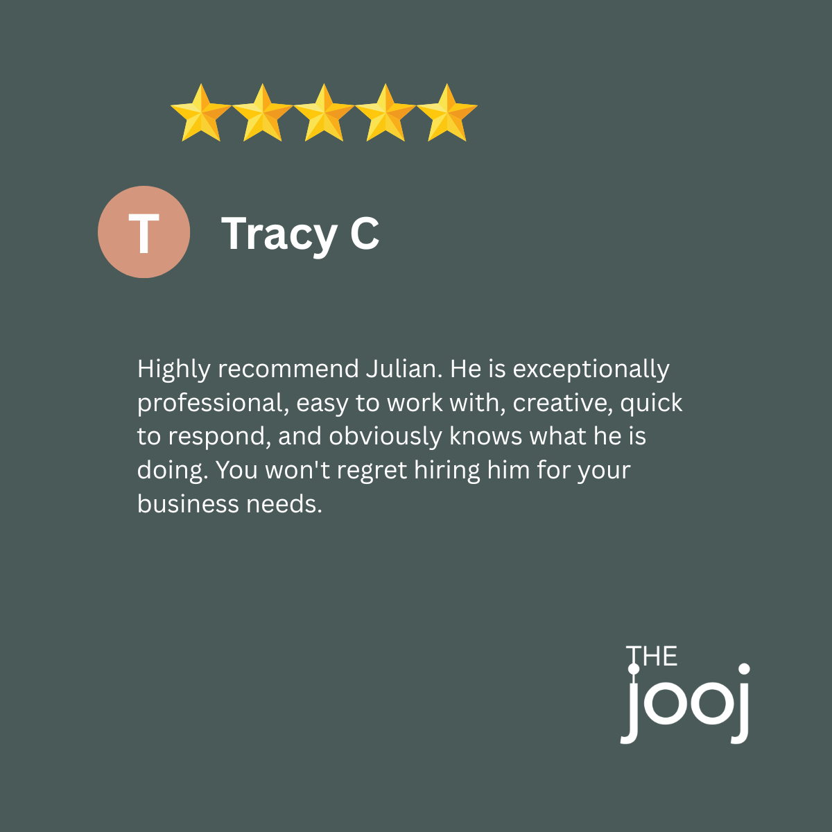 Customer review with a five-star rating, customer name Tracy C, positive feedback praising Julian's professionalism, creativity, responsiveness, and expertise, with a logo reading 'the jojo' at the bottom right.