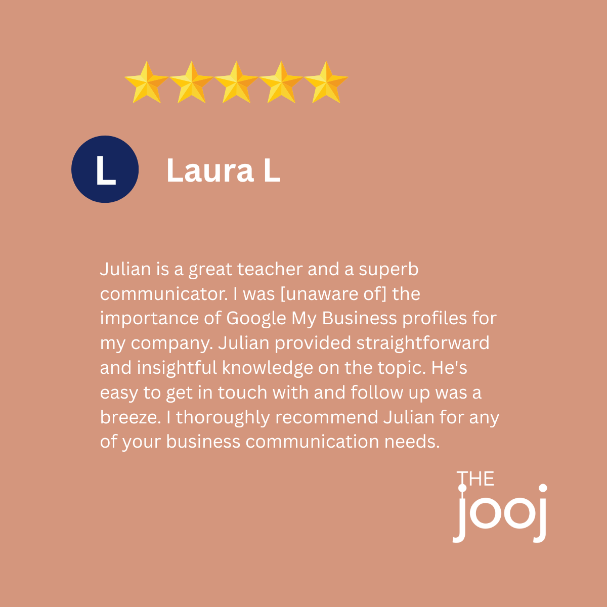Five gold stars, a navy blue circle with a white letter L, and a customer review for Julian from Laura L on a peach background, including the logo of The JoJ.