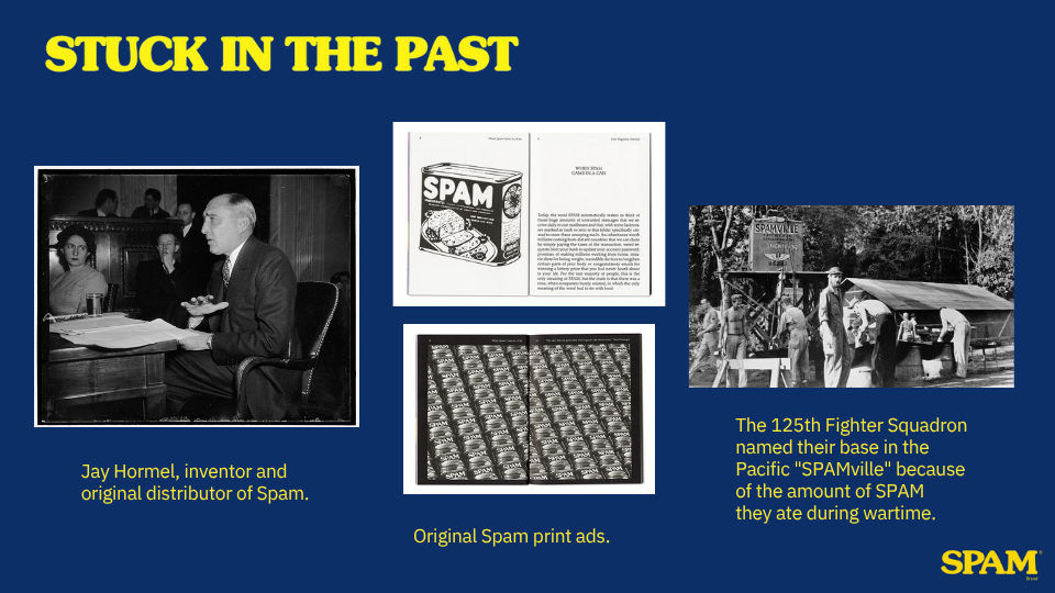 A collage features Jay Hormel, the inventor and original distributor of Spam, in a black-and-white photo. Adjacent images show vintage Spam print ads and a tray of Spam cans. The right side displays a historical photo of the 125th Fighter Squadron in
