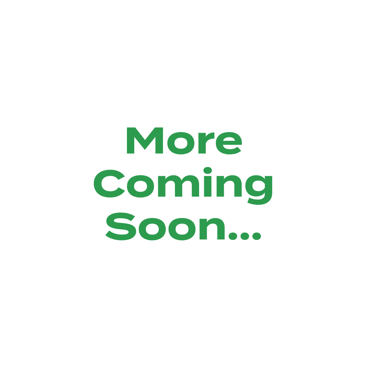 Text saying 'More coming soon...' in green on a black background.