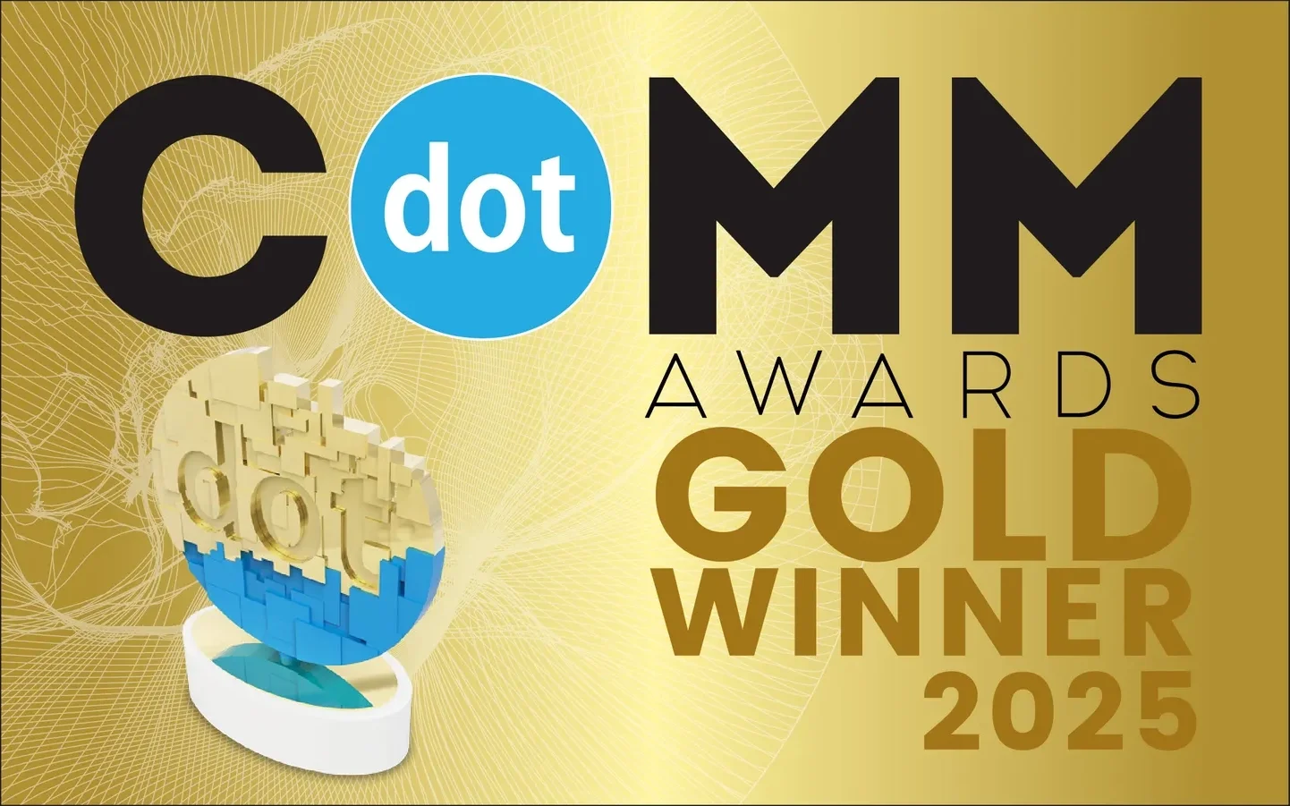 2025 COMMM dot award for gold winner, featuring a stylized sculpture with the word 'dot' and a blue circle background, on a gold background with digital line patterns.