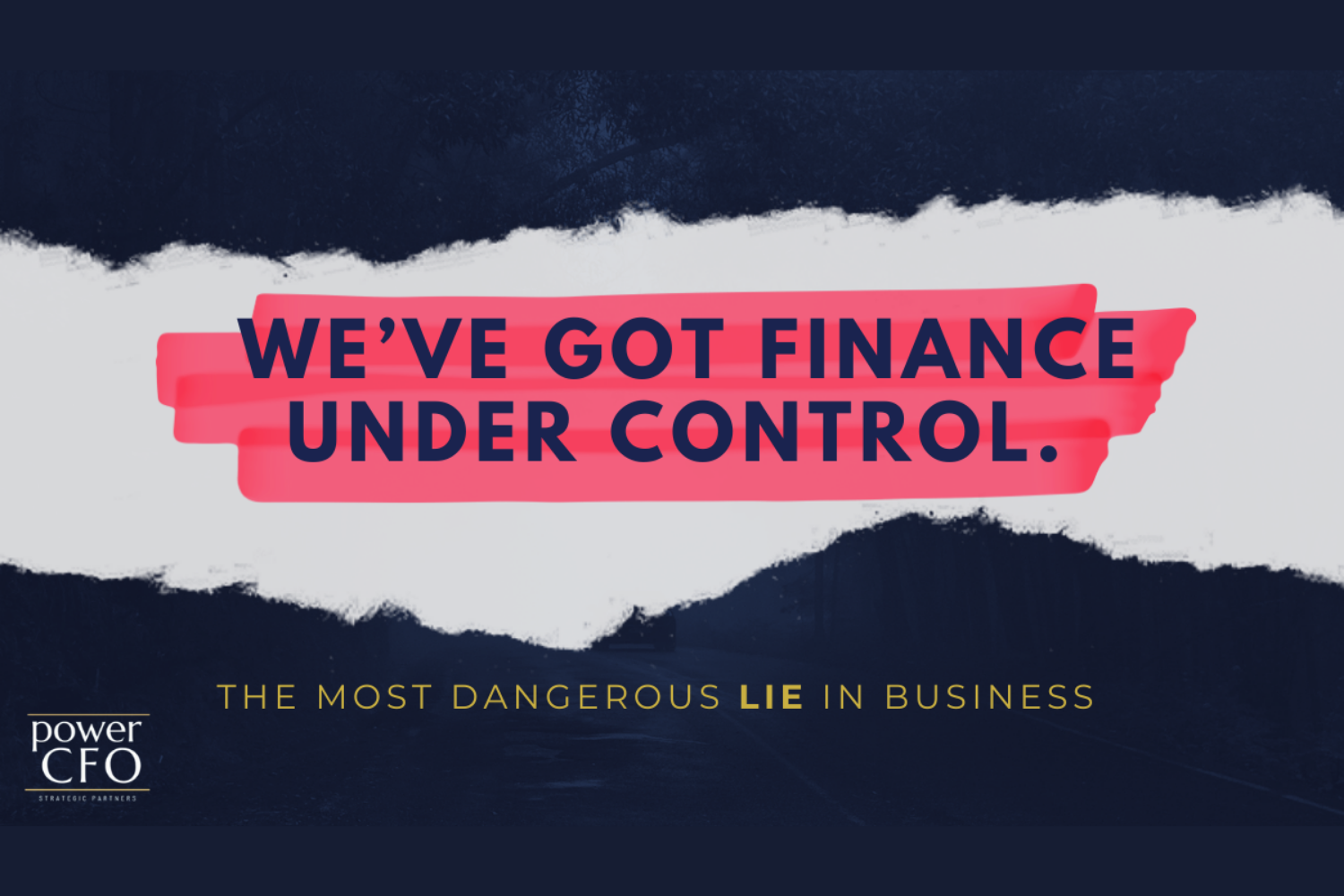Why “We’ve Got Finance Under Control” Is the Most Dangerous Lie in Business