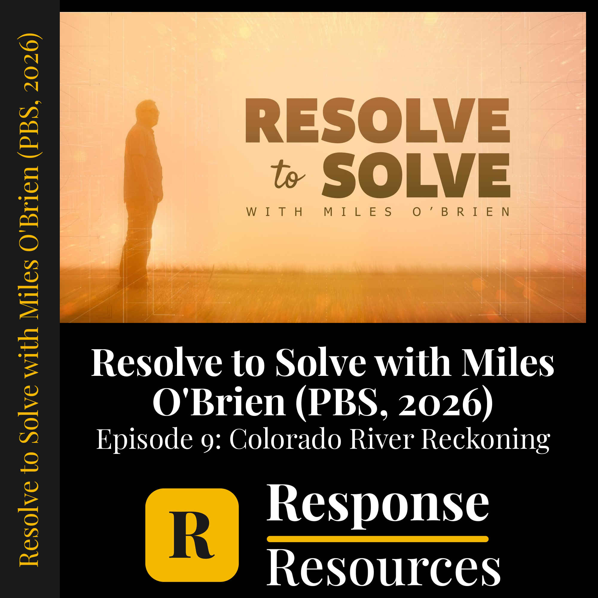 Resolve to Solve with Miles O'Brien (PBS, 2026) - Episode 9: Colorado River Reckoning — fill-in-the-blank documentary worksheet for Environmental Science grades 6-12