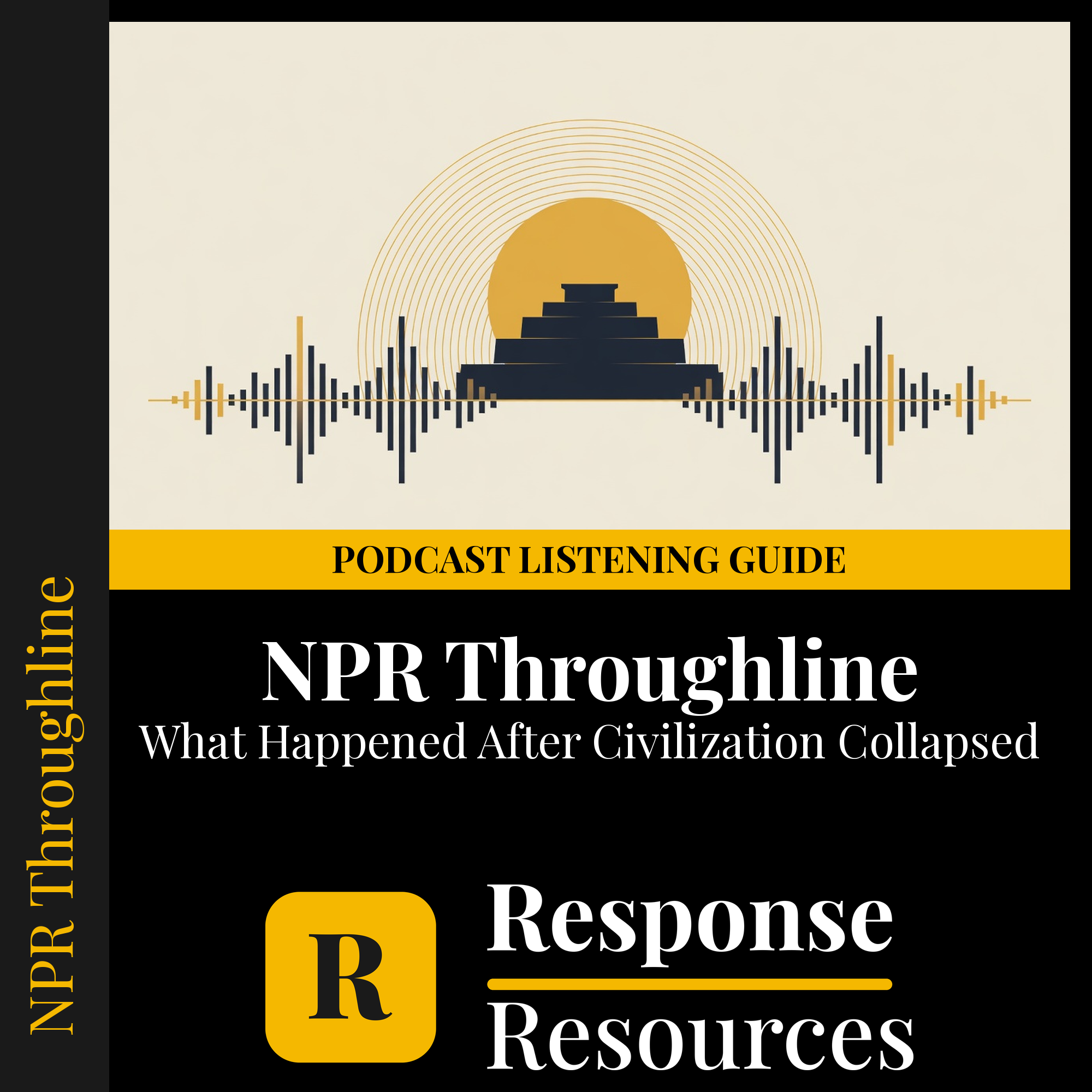 The Bronze Age Collapse NPR Throughline podcast listening guide — Response Resources