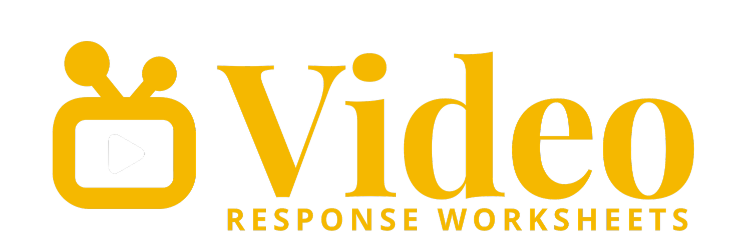 Video Response Worksheets