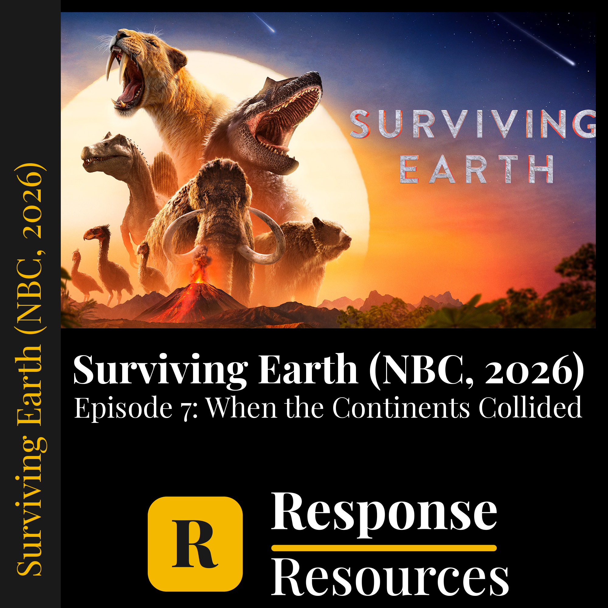 Surviving Earth (NBC, 2026) - Episode 7: When the Continents Collided — fill-in-the-blank documentary worksheet for Earth Science grades 8-12