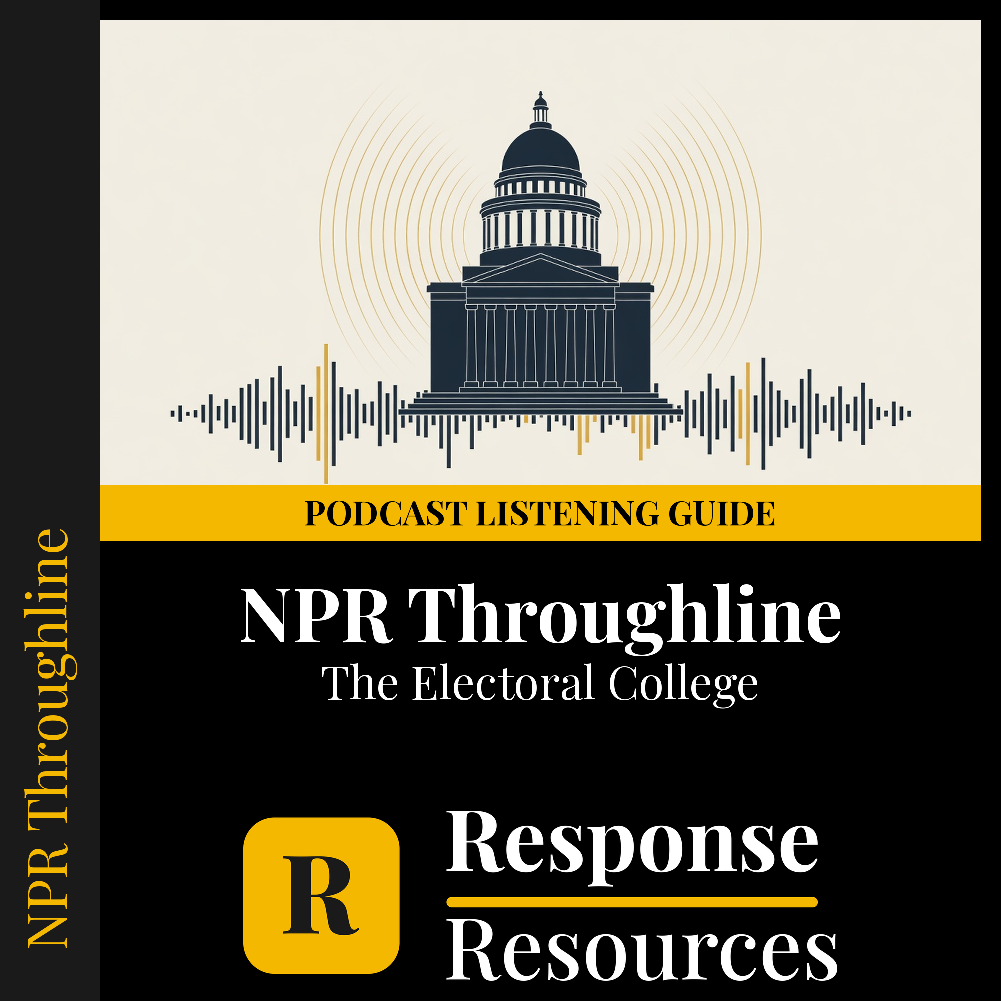 The Electoral College NPR Throughline podcast listening guide — Response Resources