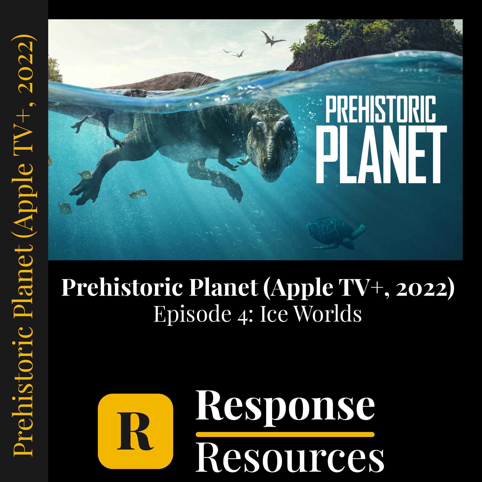 Prehistoric Planet (Apple TV+, 2022) - Episode 4: Ice Worlds — fill-in-the-blank documentary worksheet for Earth Science grades 4-9