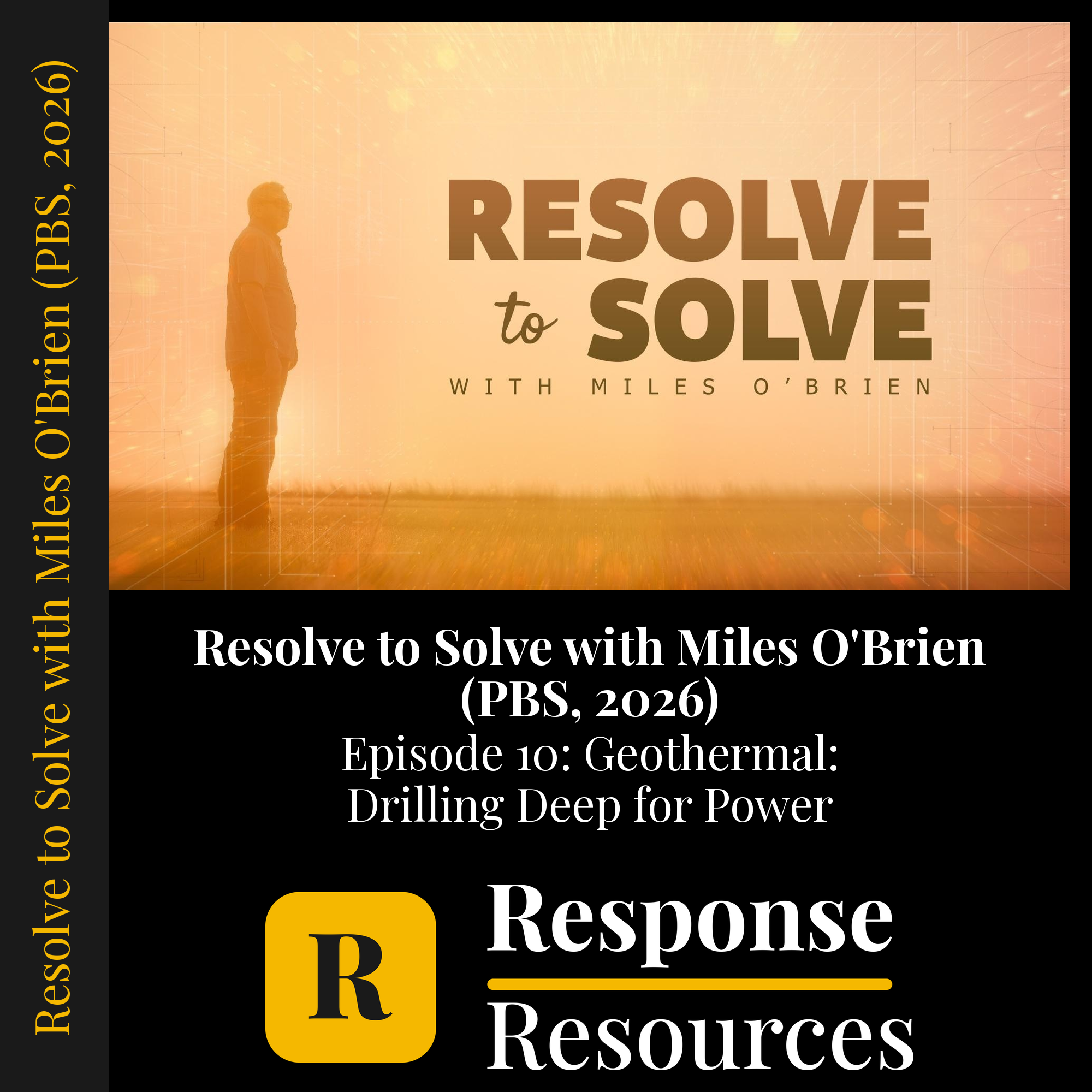 Resolve to Solve with Miles O'Brien (PBS, 2026) - Episode 10: Geothermal: Drilling Deep for Power — fill-in-the-blank documentary worksheet for Environmental Science grades 6-12