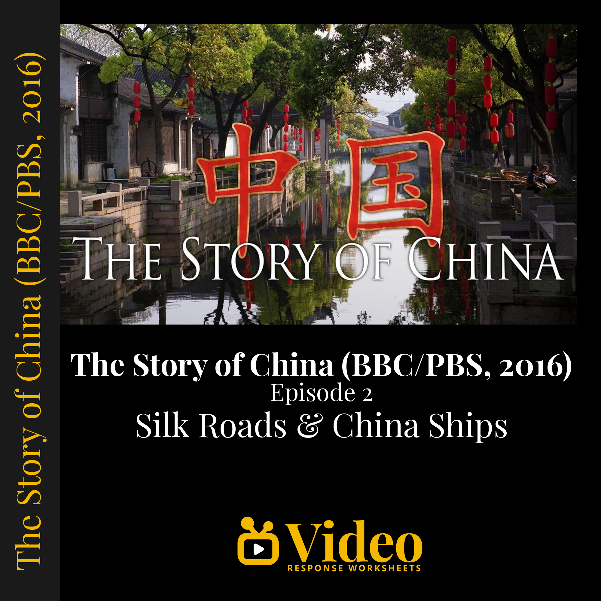 The Story of China Episode 2 (Silk Roads & China Ships) — fill-in-the-blank documentary worksheet for World History grades 7-12