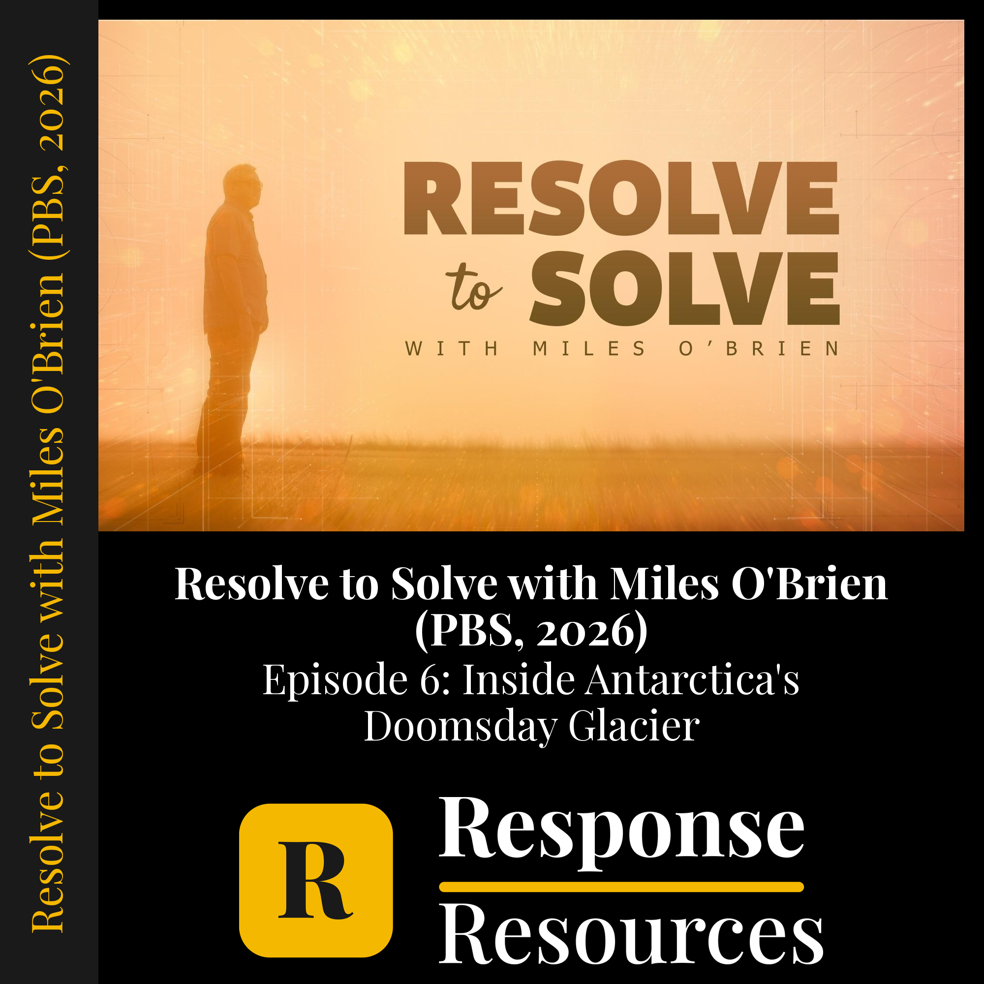 Resolve to Solve with Miles O'Brien (PBS, 2026) - Episode 6: Inside Antarctica's Doomsday Glacier — fill-in-the-blank documentary worksheet for Environmental Science grades 6-12