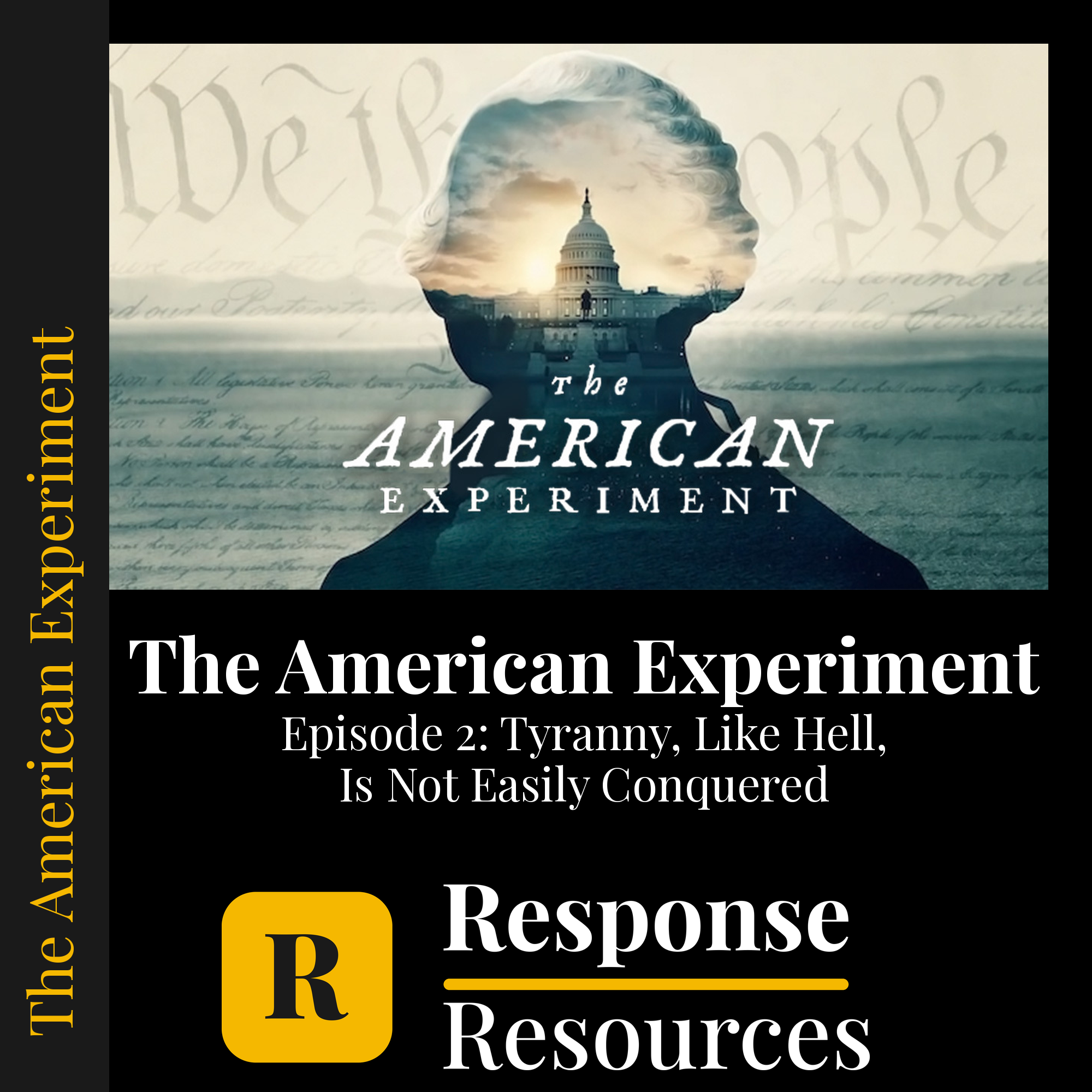 The American Experiment - Episode 2: Tyranny, Like Hell, Is Not Easily Conquered — fill-in-the-blank documentary worksheet for US History grades 6-12