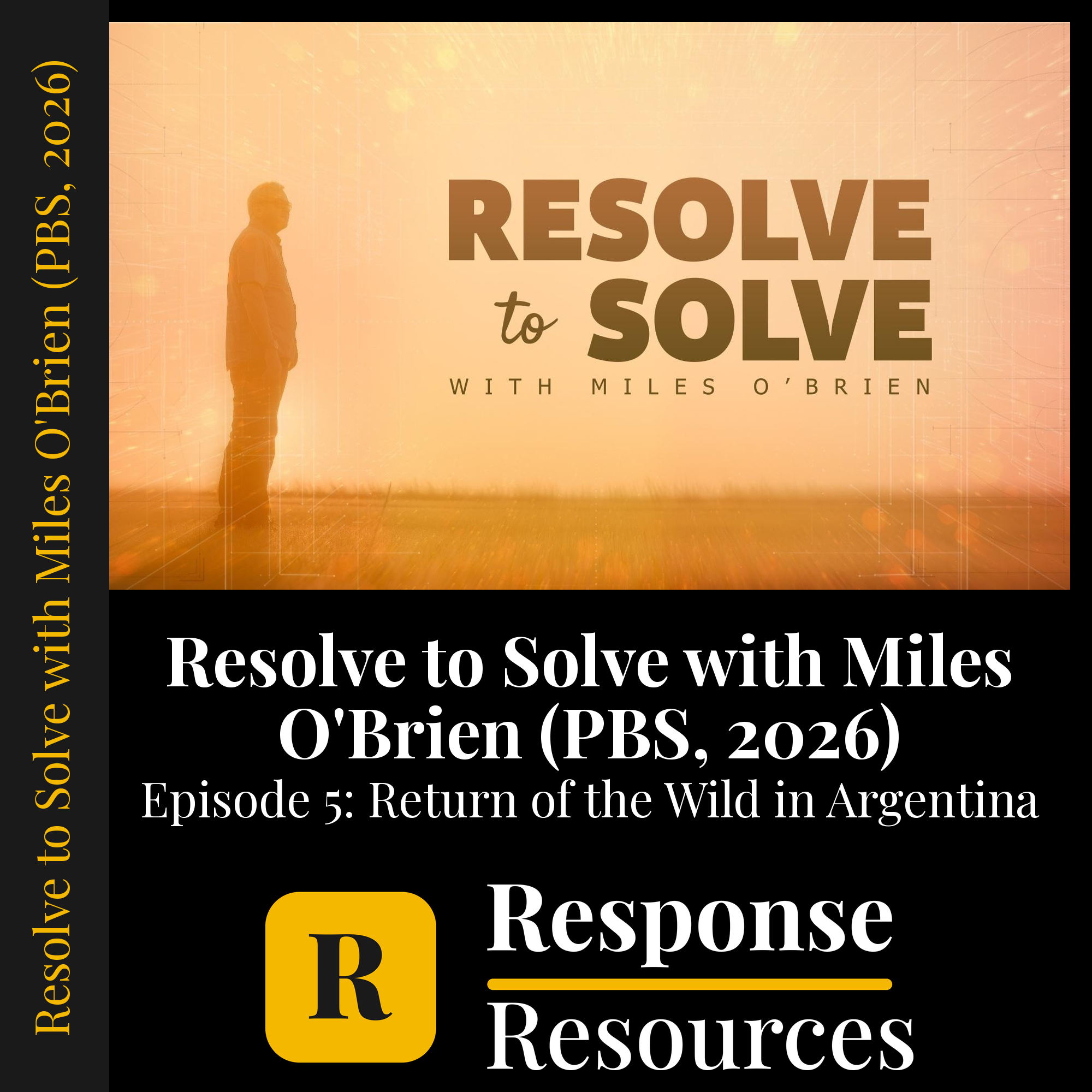 Resolve to Solve with Miles O'Brien (PBS, 2026) - Episode 5: Return of the Wild in Argentina — fill-in-the-blank documentary worksheet for Environmental Science grades 6-12