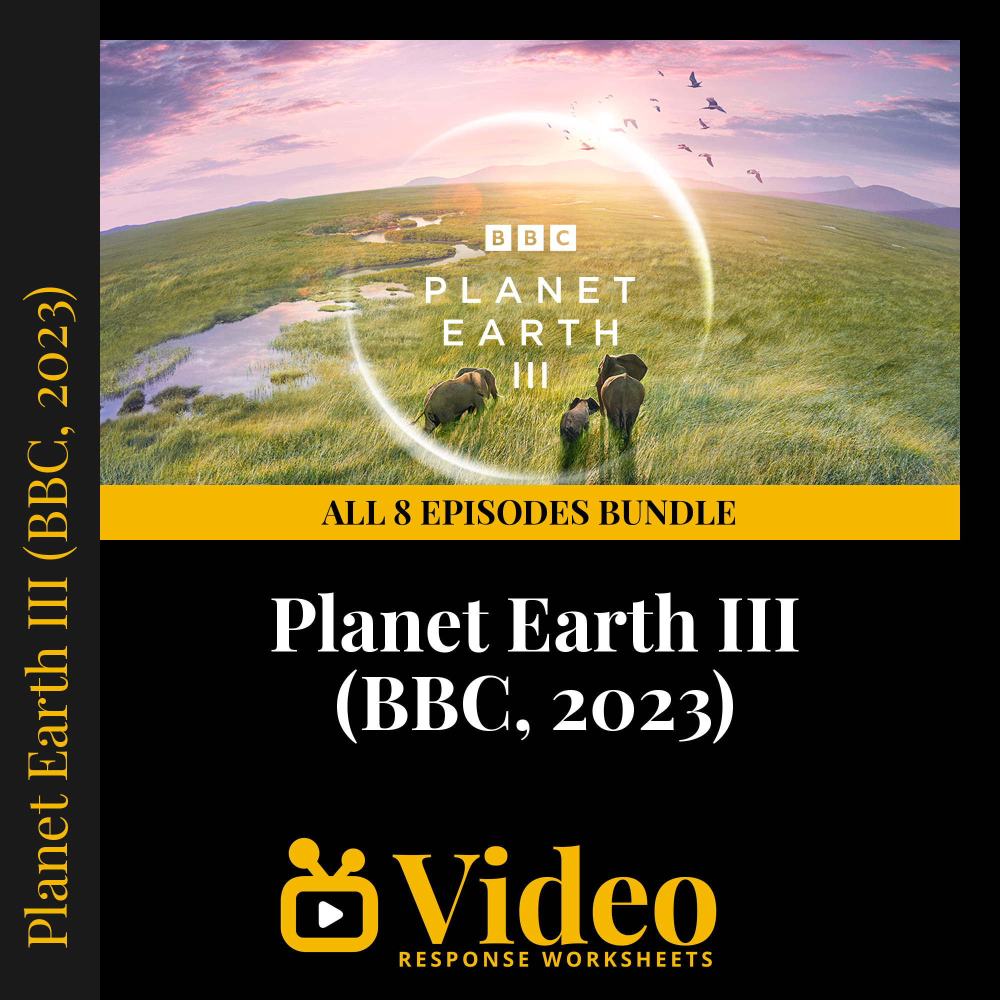 Planet Earth III (BBC, 2023) all 8 episodes bundle — fill-in-the-blank documentary worksheets for Environmental Science grades 6-12