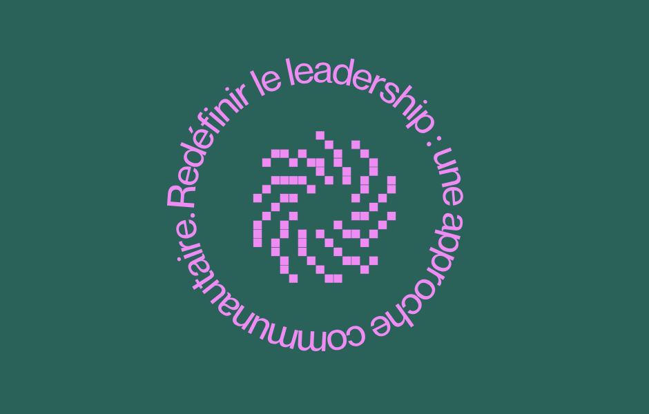 Redéfinir le leadership : une approche communautaire