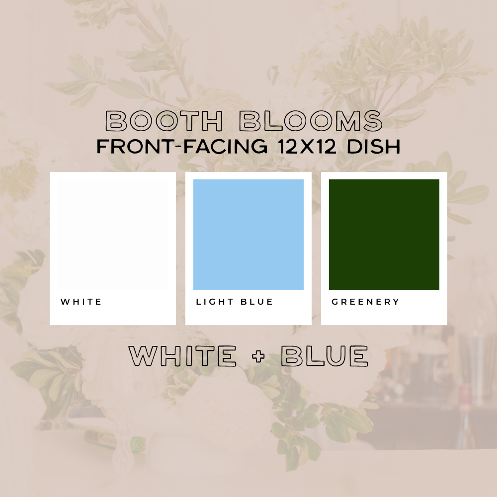 Booth Blooms — Front-Facing Foam Dish (12x12)