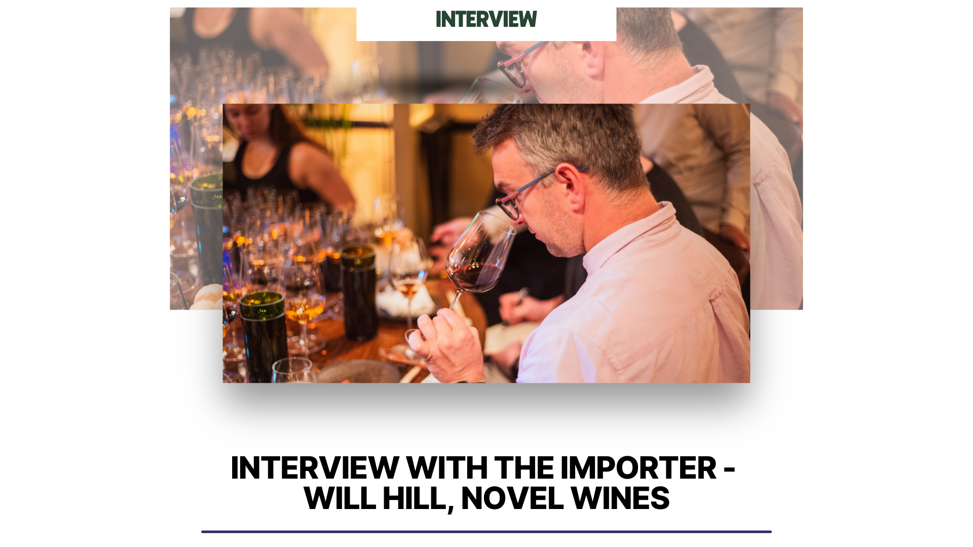 Interview with an Importer - Will Hill, Novel Wines