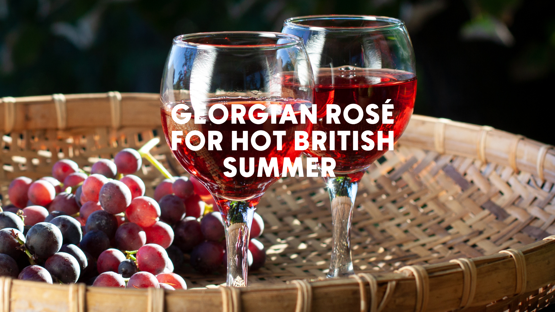 Georgian Rosé for Hot British Summer