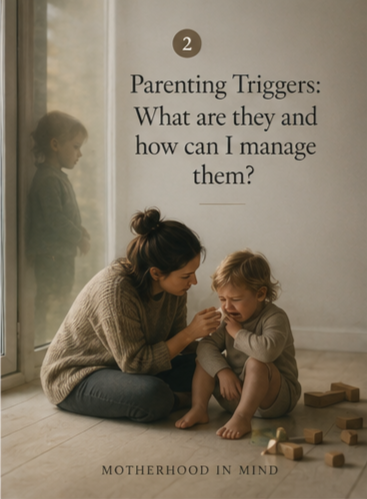 Parenting Triggers: What are they and how can I manage them?