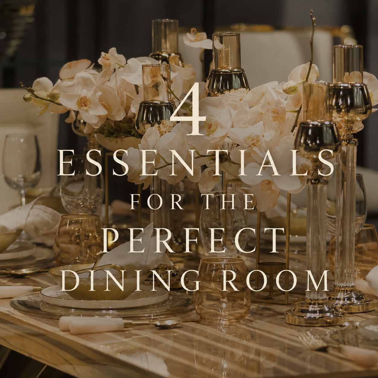 4 Essentials for the Perfect Dining Room