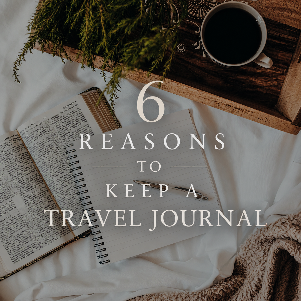 6 Reasons to Keep a Travel Journal