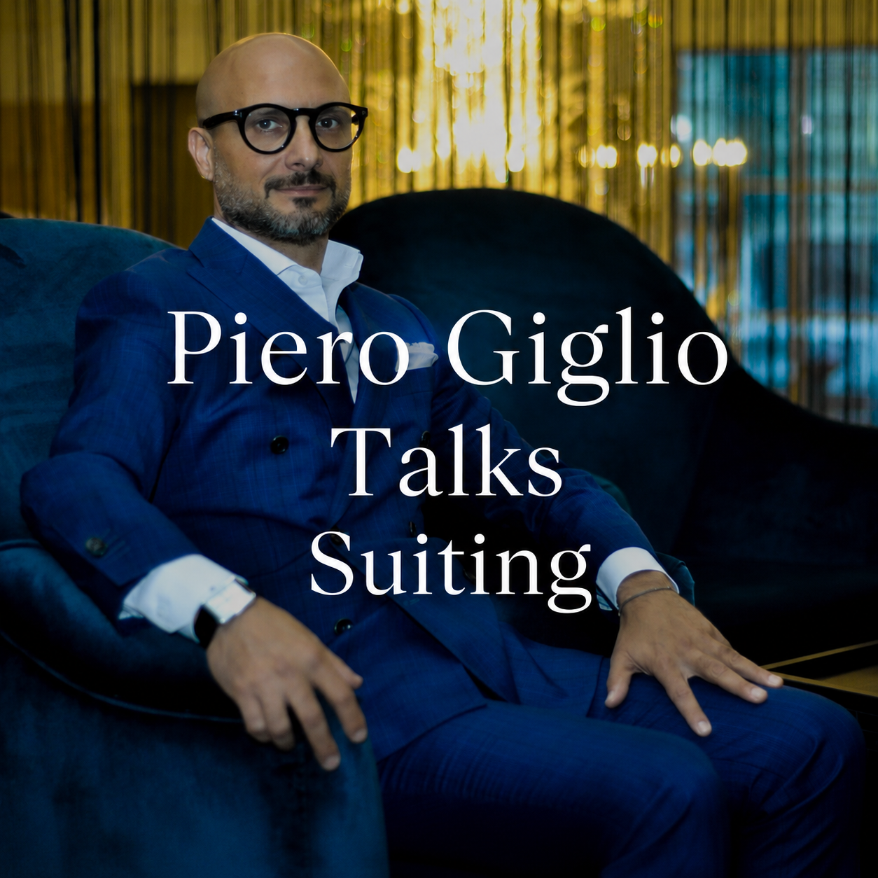 Piero Giglio Talks Suiting
