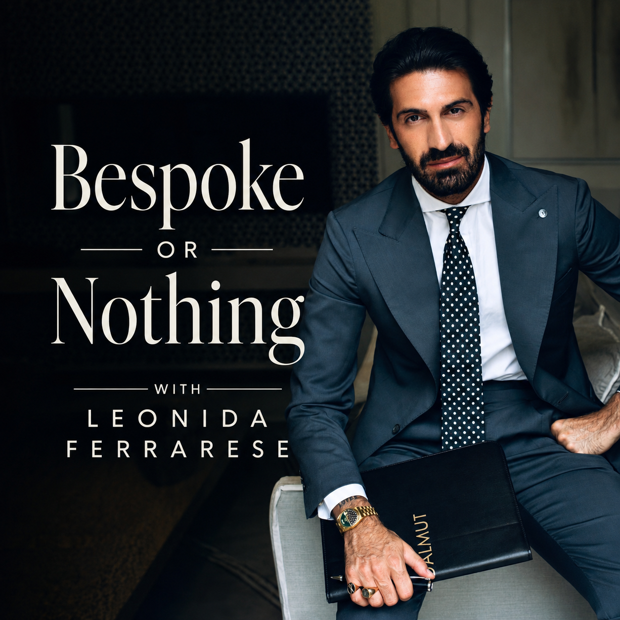 Bespoke or Nothing with Leonida Ferrarese