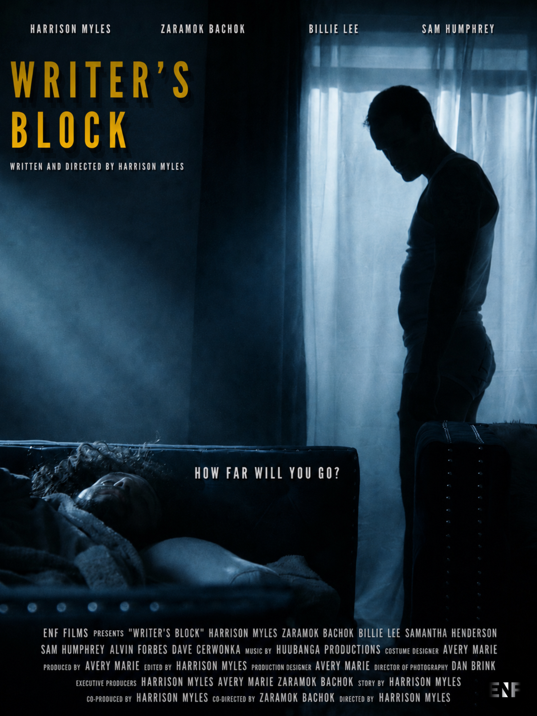 Title: WRITER'S BLOCK
Feature Film 
Genre: Thriller, Dark Comedy, Drama
Written & Directed by Harrison Myles
Starring: Harrison Myles, Billie Lee & Sam Humphrey
Status: Coming Soon