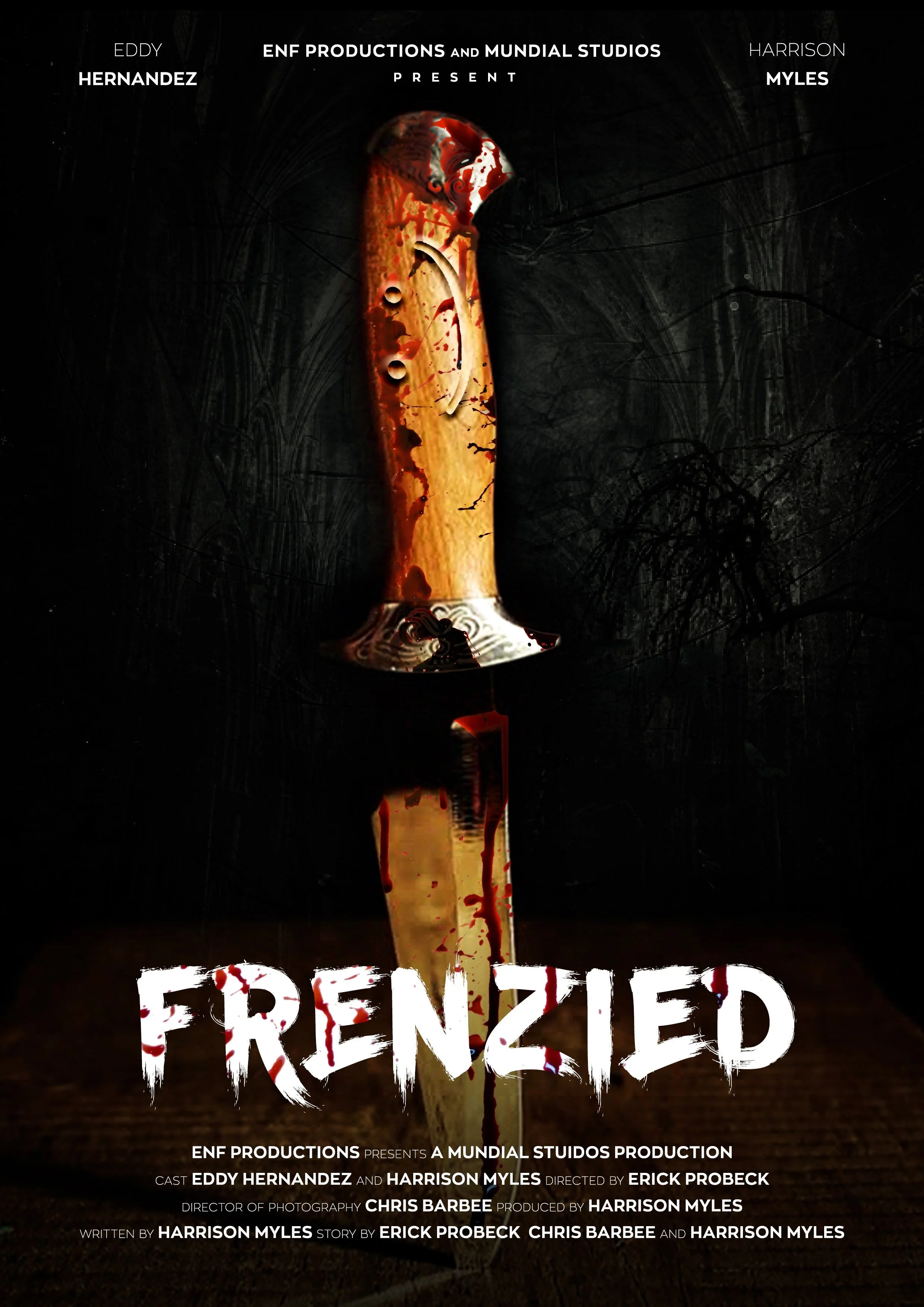 Title: FRENZIED (Award Winning)
Short Film 
Genre: Horror, Thriller
Directed by: Erick Probek
Starring: Eddy Hernandez & Harrison Myles
Status: Available on Youtube 8/18/2026