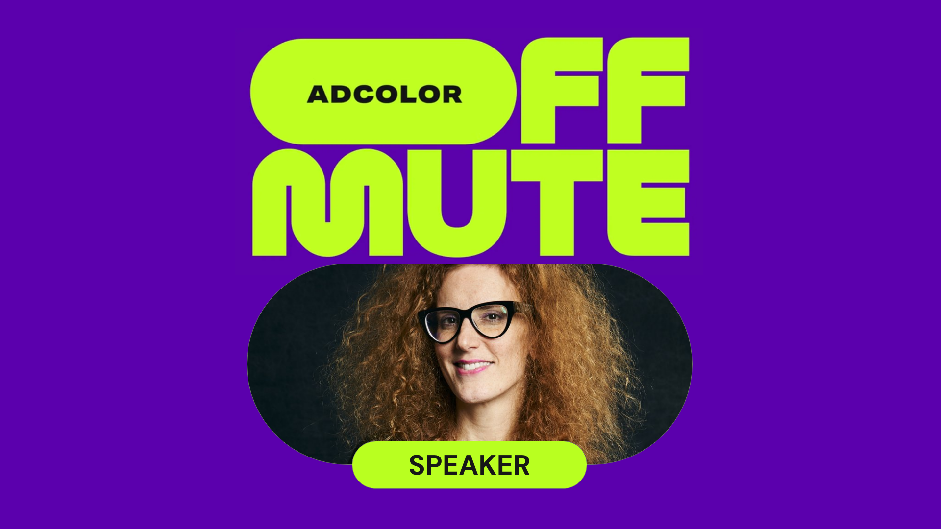 A promotional graphic featuring a woman with curly red hair, glasses, and a friendly smile, against a black background. The background surrounding the woman is purple with bright green text that reads 'ADCOLOR OFF THE NOTE'. A green rectangle at the bottom contains the word 'SPEAKER'.