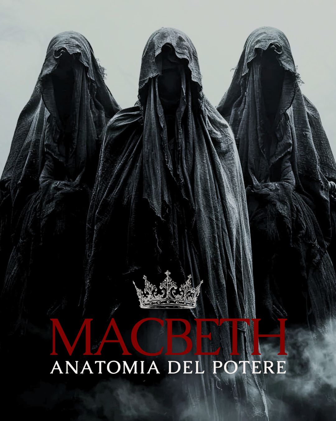 Three figures dressed in dark, hooded cloaks with hidden faces, standing against a smoky background. The image features text in Spanish that reads 'Macbeth: Anatomía del poder' with a crown icon above the text.