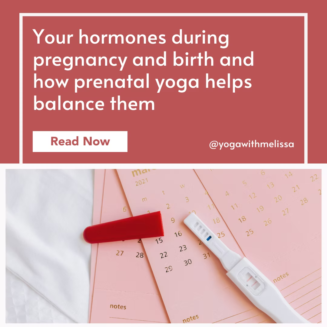 Your hormones during pregnancy and birth and how prenatal yoga helps balance them