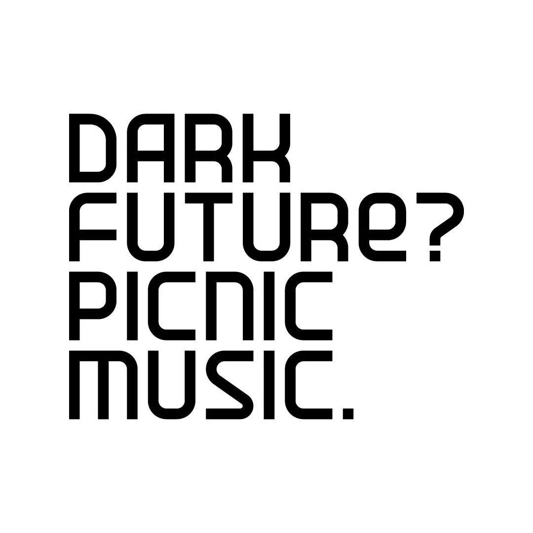 Black text on a white background reads: "DARK FUTURE? PICNIC MUSIC.".