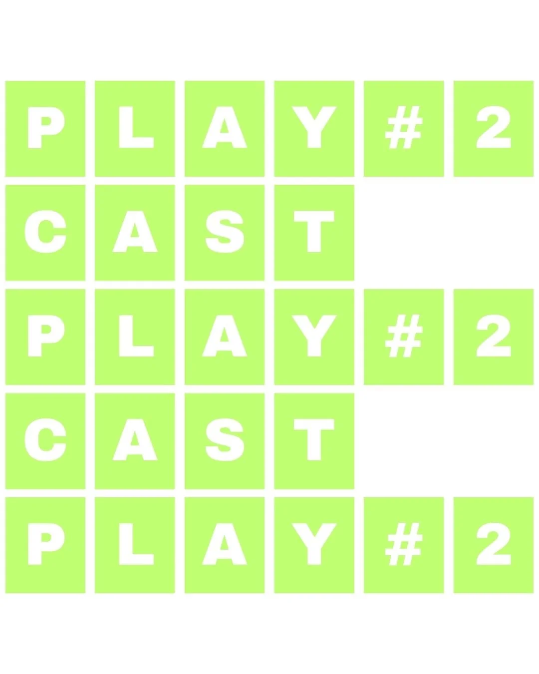 Pattern of light green squares with white letters spelling 'PLAY#2' and 'CAST' repeated three times.