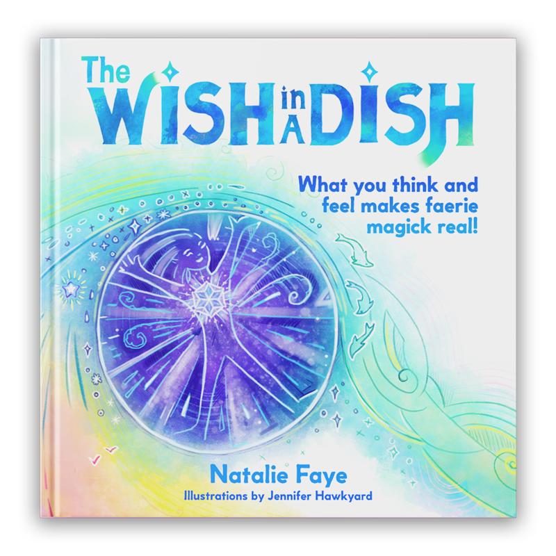Book cover titled "The Wish in the Dish" by Natalie Faye with illustrations by Jennifer Hawkard. Features a colorful, whimsical design with a central circular illustration of a girl holding a star, surrounded by magical elements and light colors.