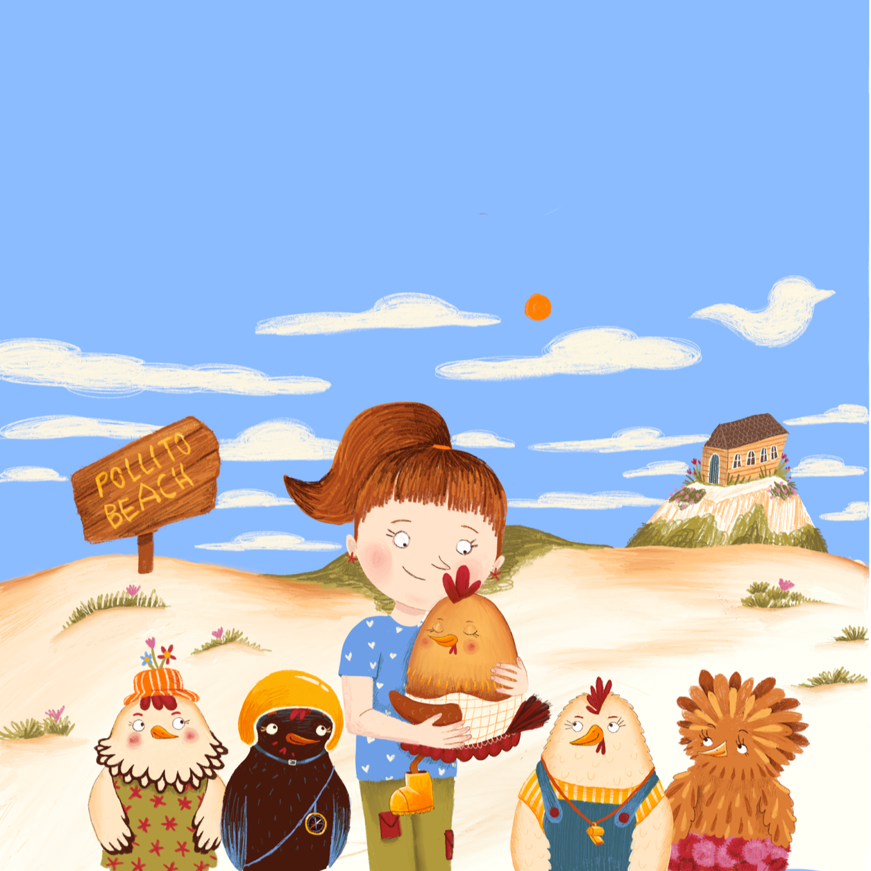 Dibujo colorido de una niña con cabello castaño y corta, usando ropa azul con puntos blancos, en una playa llamada Pollito Beach. Ella sostiene en brazos a una gallina con plumas naranjas y de ojos cerrados. A su lado hay otras aves con accesorios y ropa. En el fondo, hay un cartel que dice 'Pollito Beach' y una casa en una colina con cielo azul y nubes blancas.