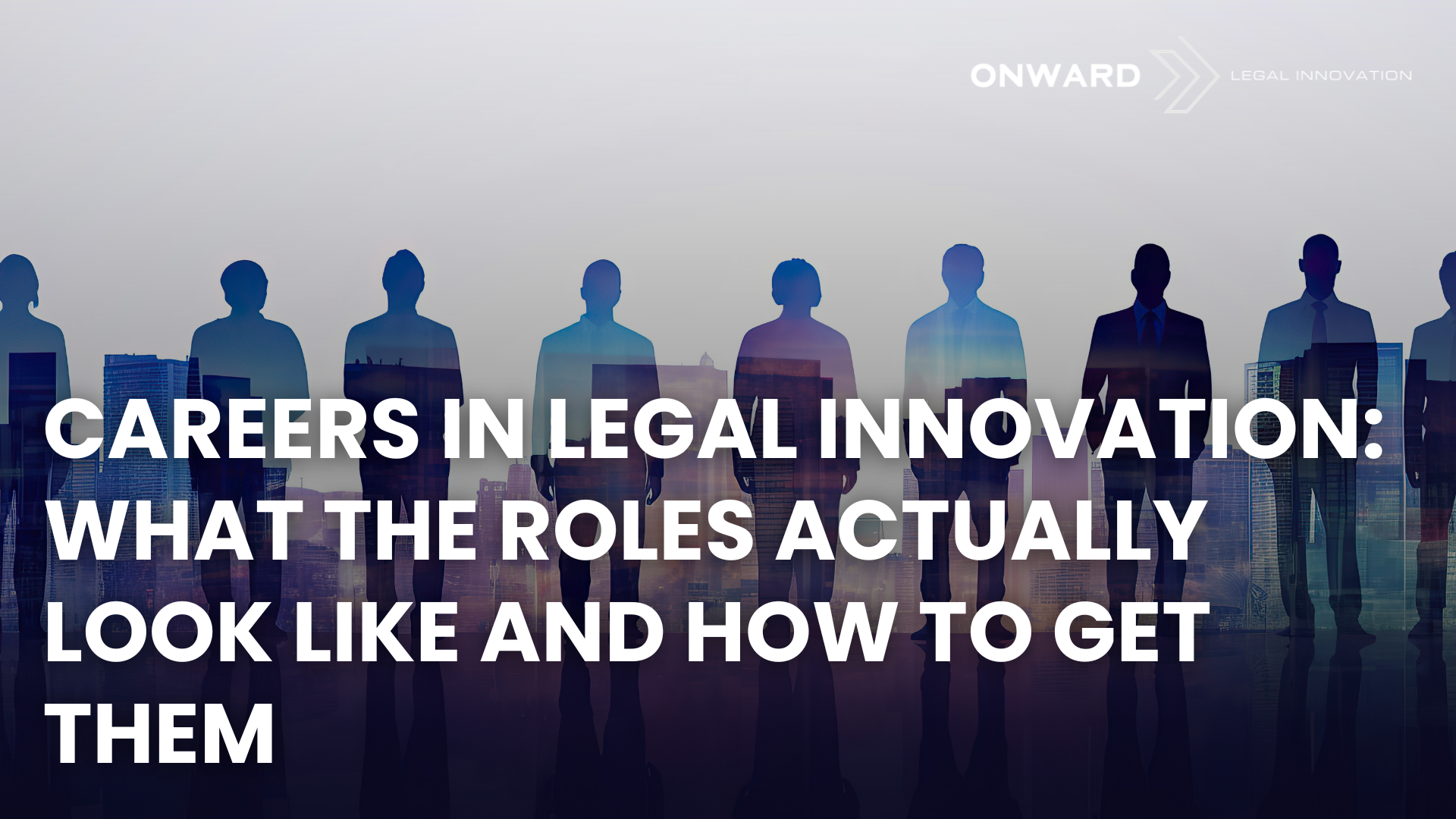 Careers in Legal Innovation: What the Roles Actually Look Like and How to Get Them