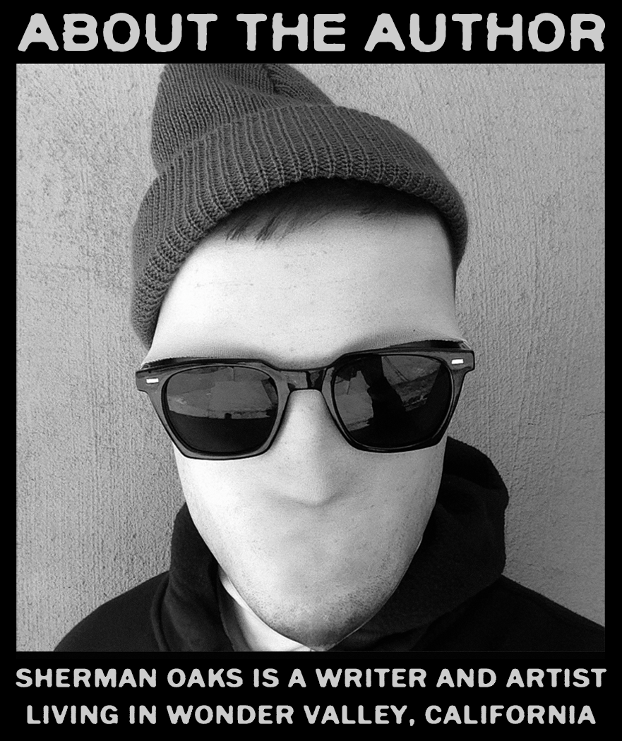A black and white photo of a man wearing a beanie and sunglasses, with text indicating he is Sherman Oaks, a writer and artist living in Wonder Valley, California.