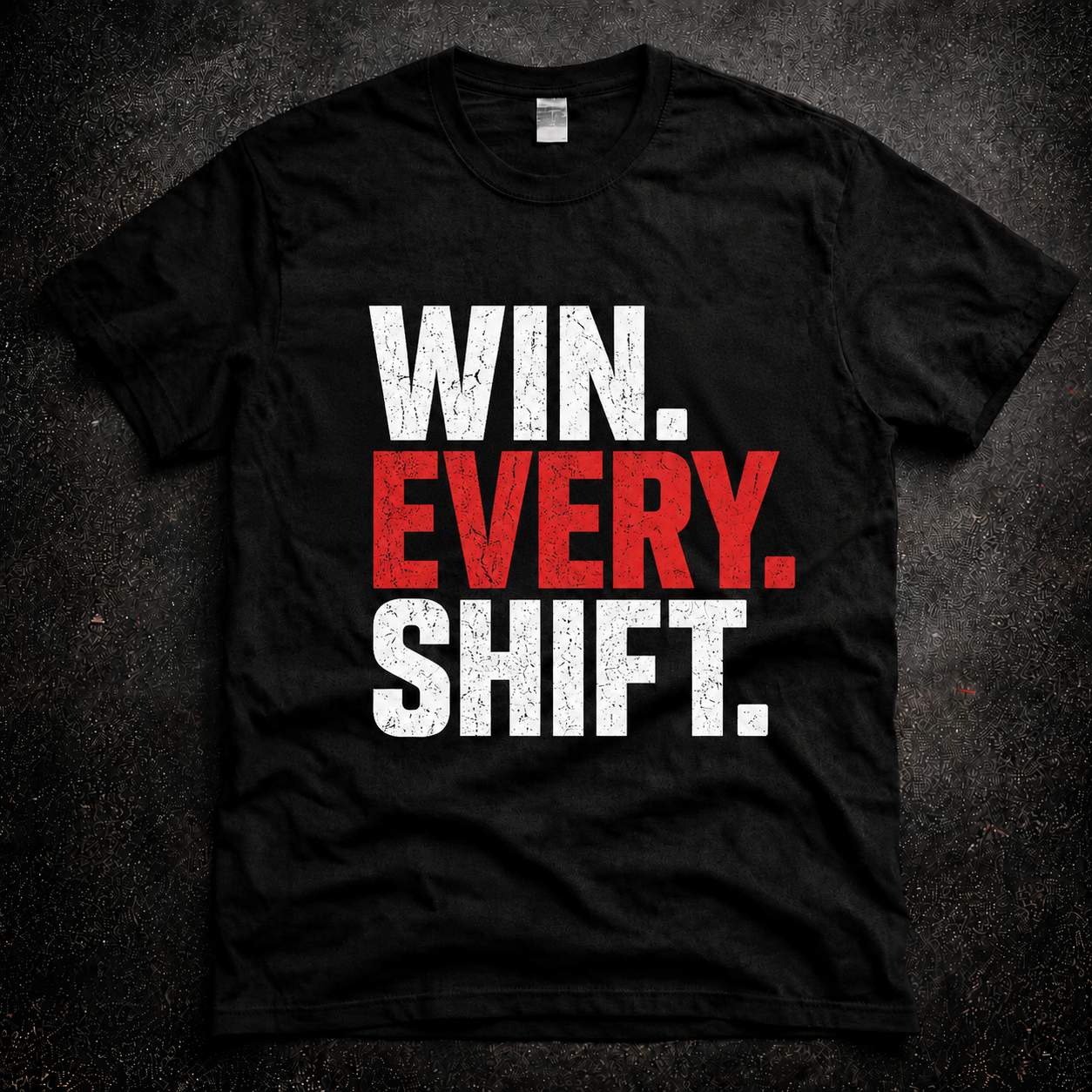win every shift t shirt black.png