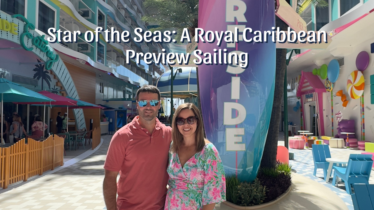 Star of the Seas: A Royal Caribbean Preview Sailing