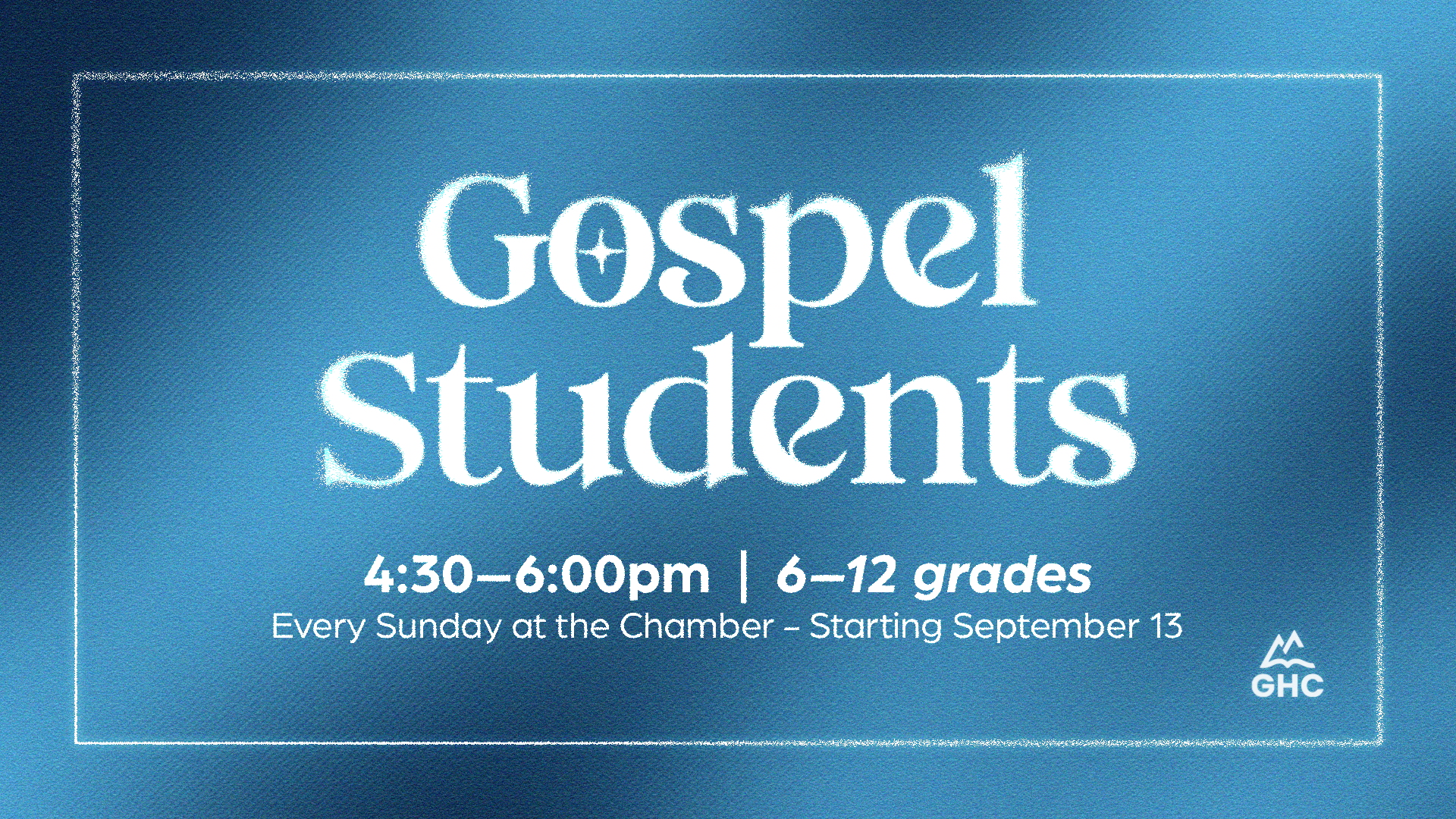 GHC0023_Gospel Students_Kickoff.png