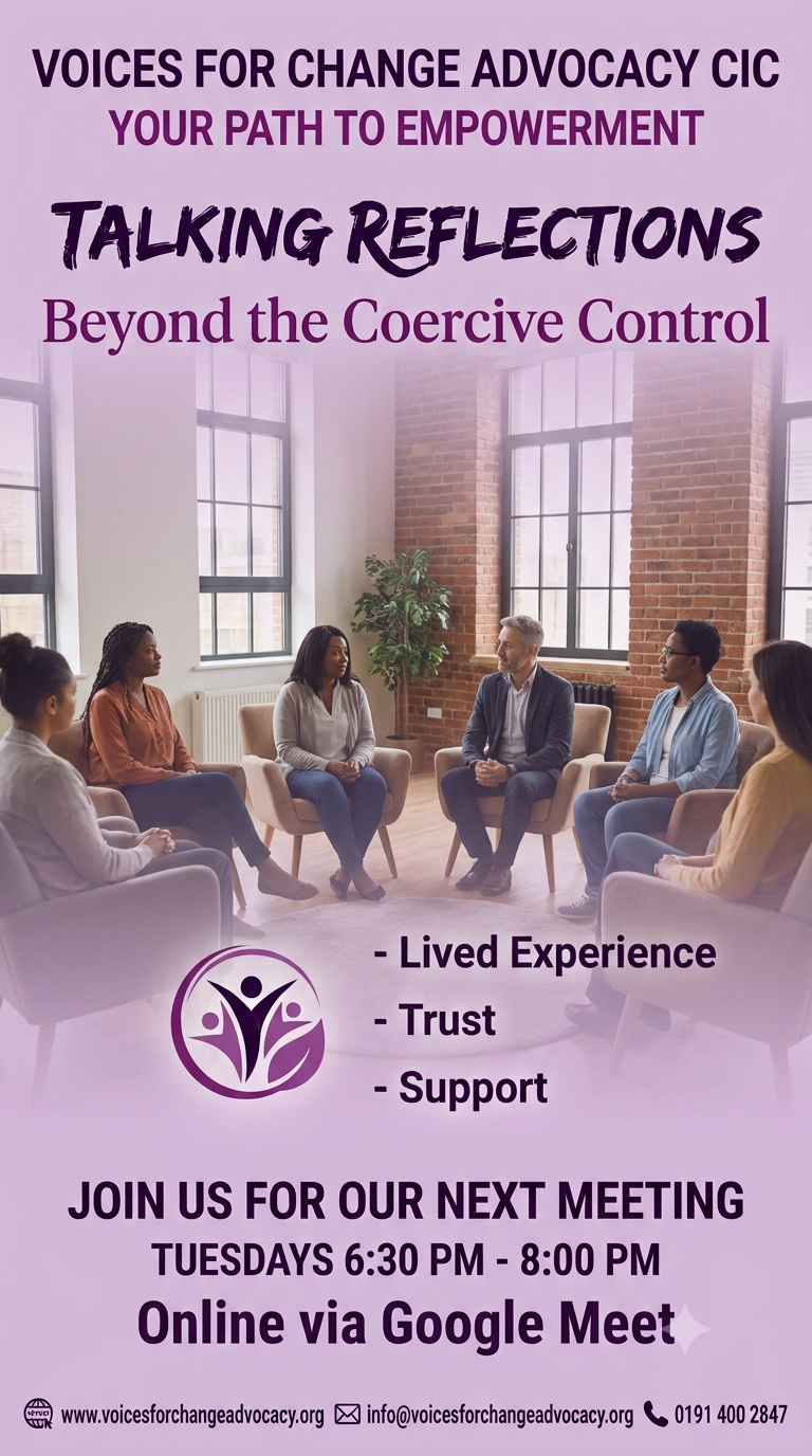 Poster for Voices for Change Advocacy CIC promoting a support group called Talking Reflections, Beyond the Coercive Control. The meeting is online via Google Meet on Tuesdays from 6:30 to 8:00 PM. The poster includes a picture of a group of diverse people in a discussion in a bright room with large windows and brick walls, and features the organization’s logo and contact information.