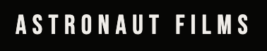 Astronaut Films | Independent production company