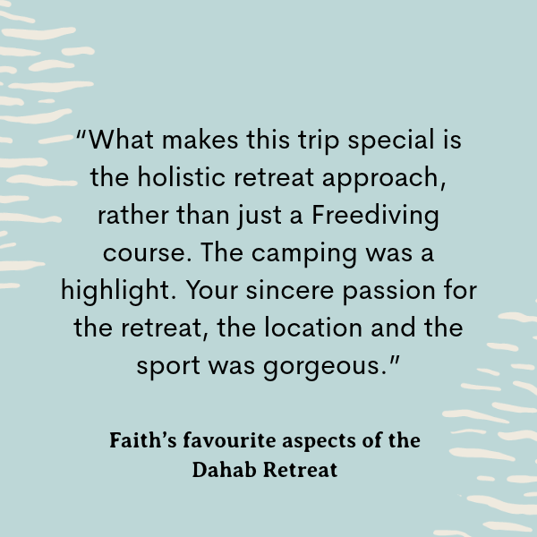 Faiths review, praising our passion for the sport and the location, and the holistic appraoch made the trip special and sets it apart from a freediving course