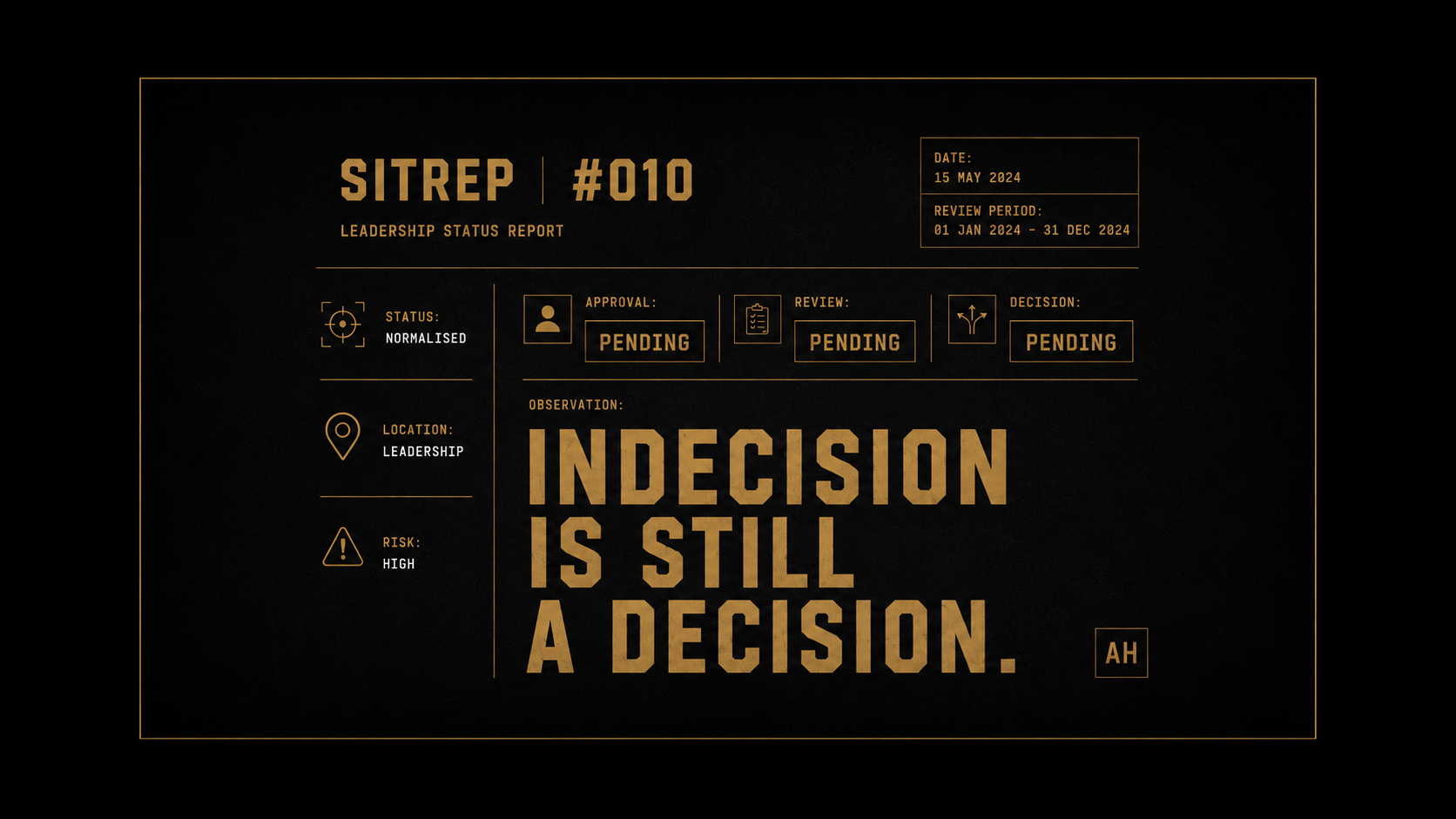 SITREP #010 leadership report showing pending approvals and the consequences of delayed decision making.