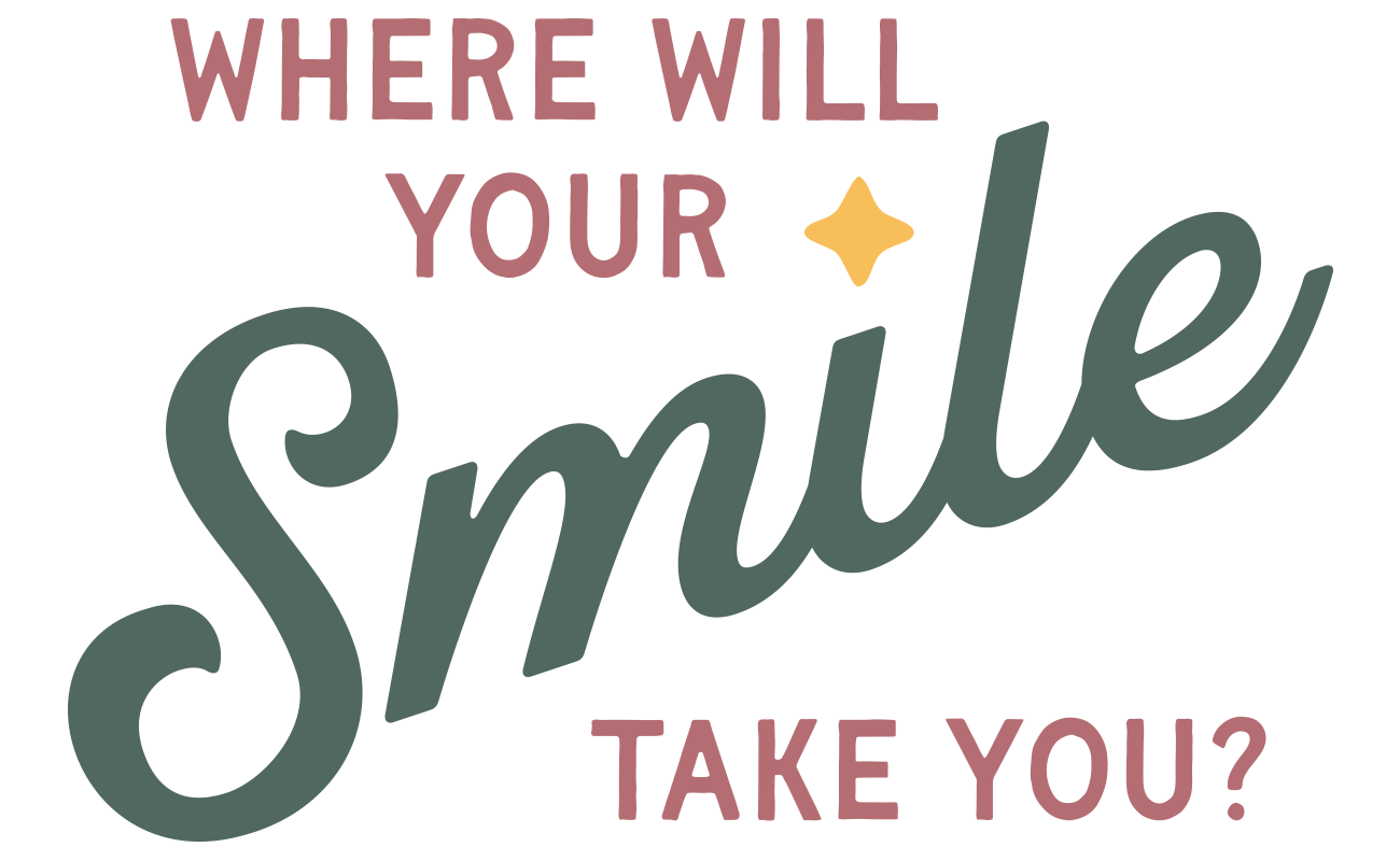 Stylized typography reading 'Where will your smile take you?' representing the journey of getting braces or clear aligners with our Dripping Springs family orthodontist.