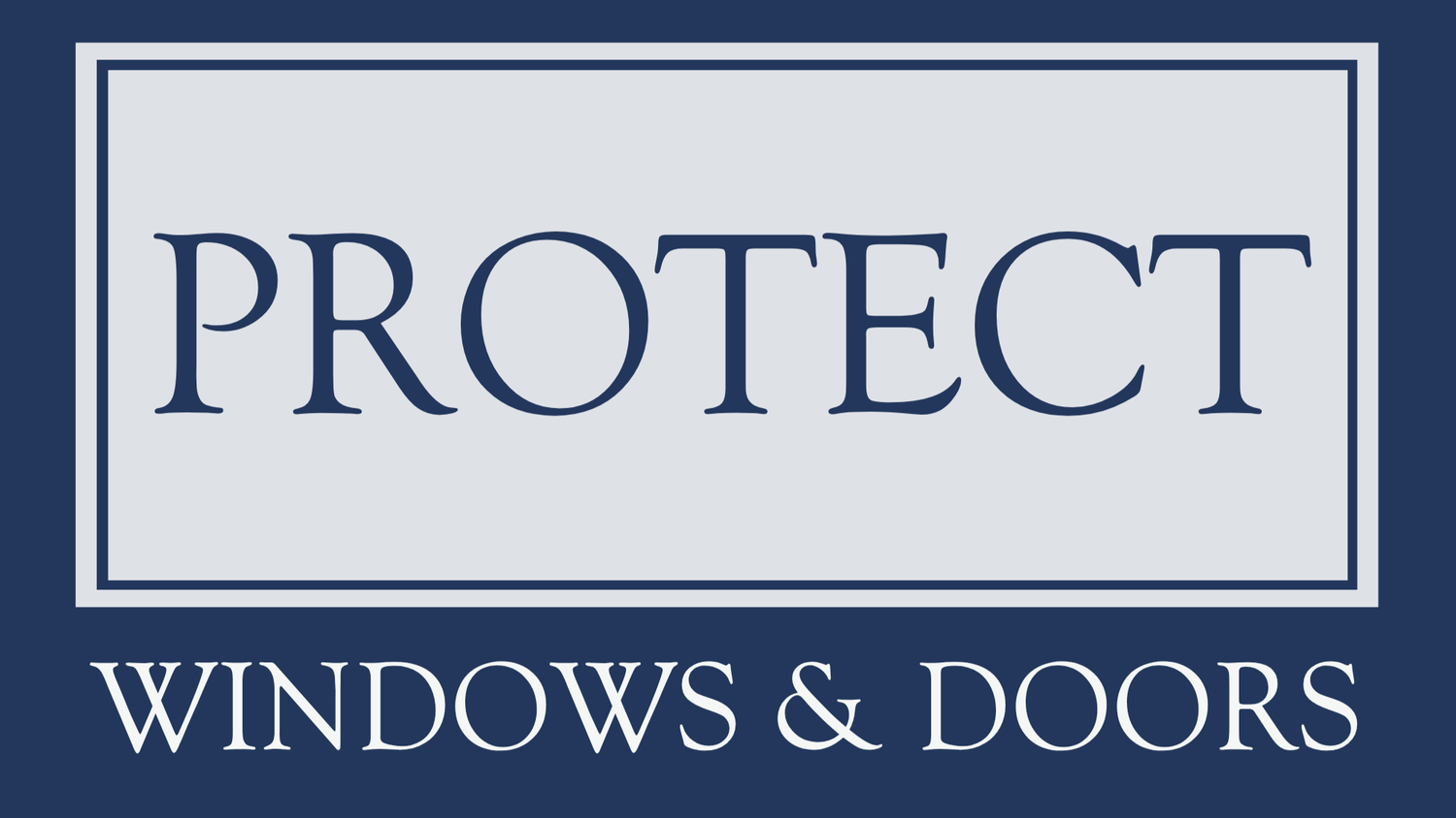 PROTECT Windows &amp; Doors