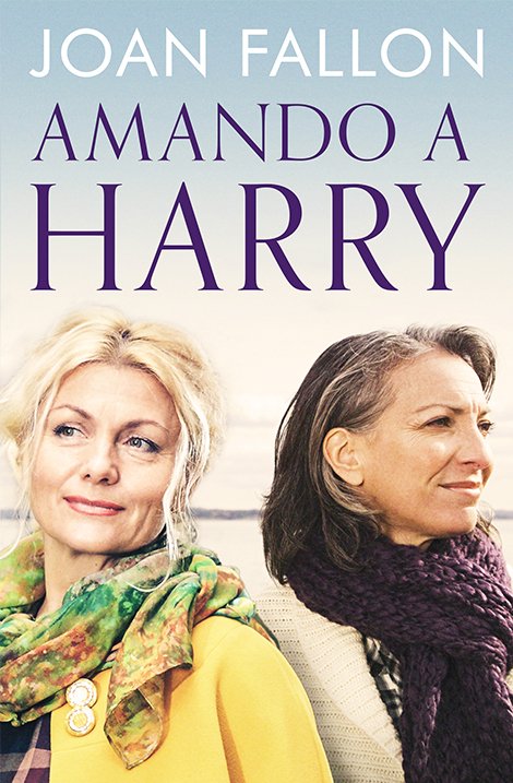Book cover Amando a Harry by Joan Fallon showing two women side by side and looking away from each other.