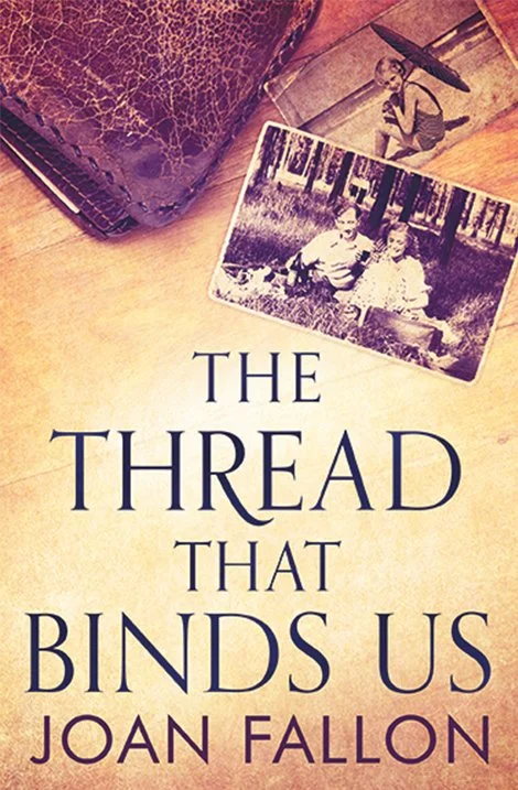 Book cover for the novel The Thread That Binds Us by Joan Fallon showing old family photos.